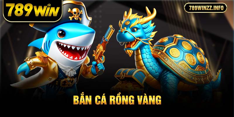 bắn cá rồng vàng 23win