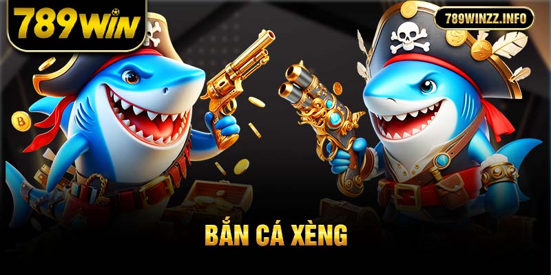 bắn cá xèng 789win