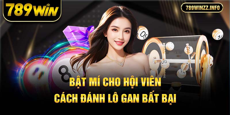 Bật mí cho hội viên cách đánh lô gan bất bại