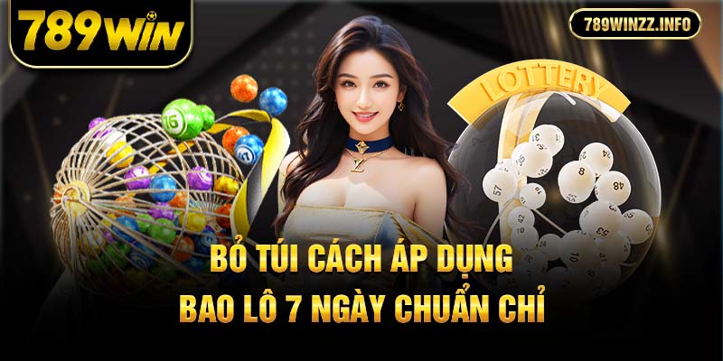 Bỏ túi cách áp dụng bao lô 7 ngày chuẩn chỉ