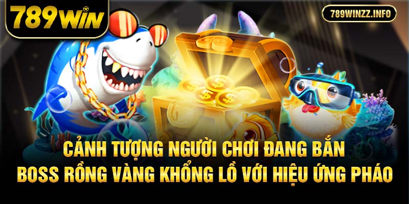 Cảnh tượng người chơi đang bắn boss rồng vàng khổng lồ với hiệu ứng pháo