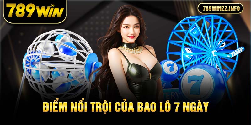 Điểm nổi trội của bao lô 7 ngày