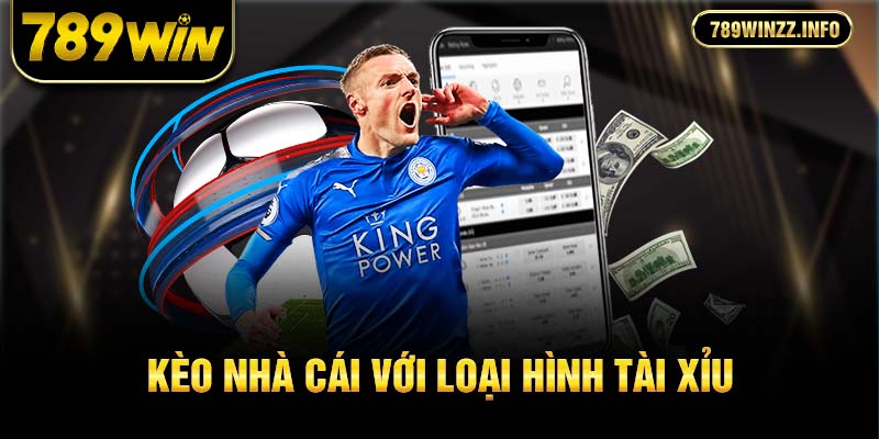 Kèo nhà cái với loại hình tài xỉu