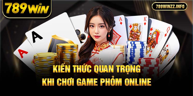 Kiến thức quan trọng khi chơi game Phỏm online