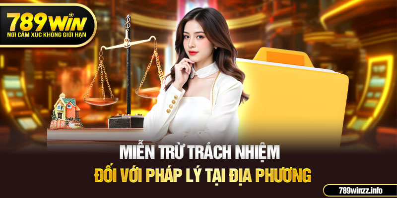  Miễn trừ trách nhiệm đối với pháp lý tại địa phương