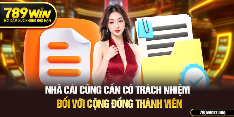 Nhà cái cũng cần có trách nhiệm đối với cộng đồng thành viên
