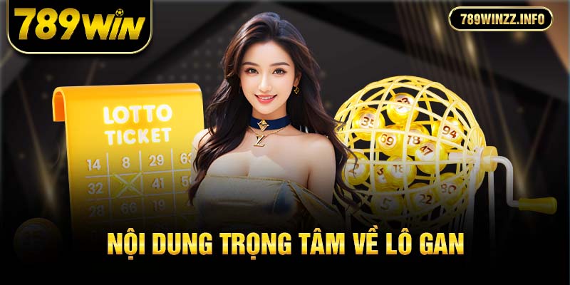 Nội dung trọng tâm về lô gan
