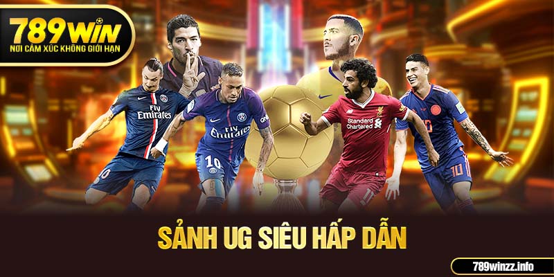 Sảnh UG siêu hấp dẫn