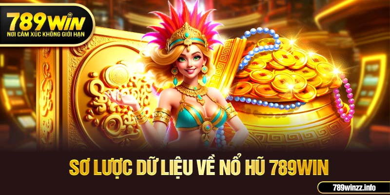 Sơ lược dữ liệu về nổ hũ 789Win