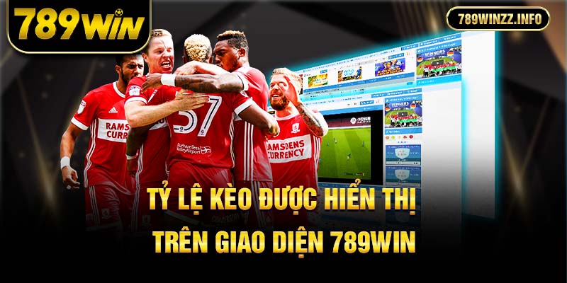 Tỷ lệ kèo được hiển thị trên giao diện 789WIN
